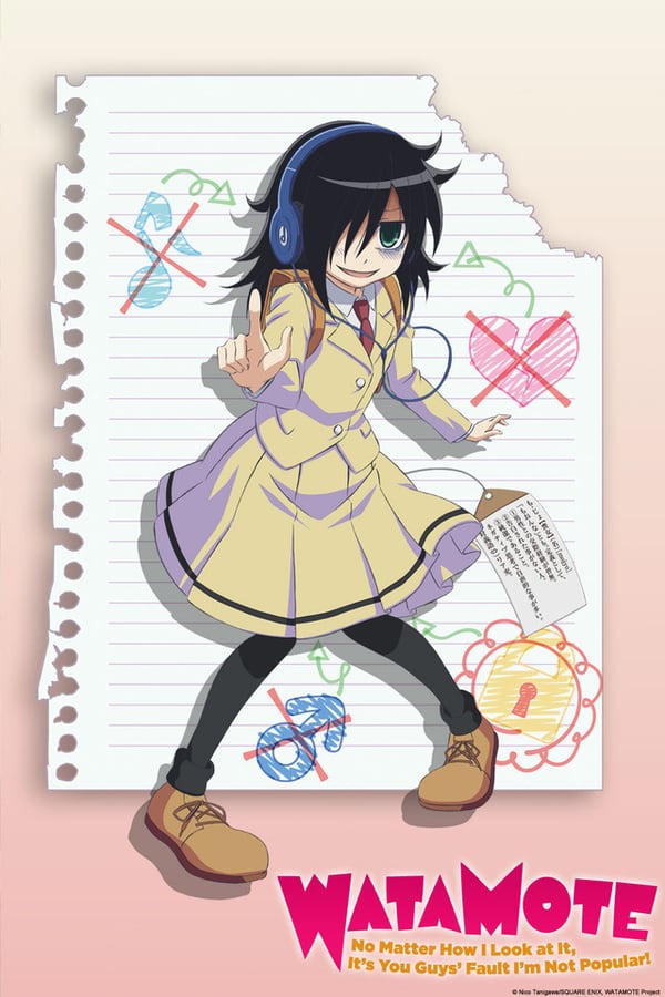 WataMote: No Matter How I Look At It, It’s You Guys’ Fault I’m Unpopular!